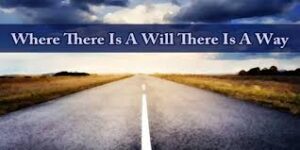 Where There is a Will, There is a Way